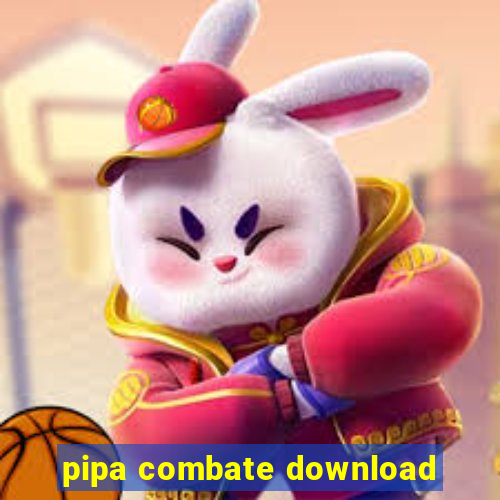 pipa combate download